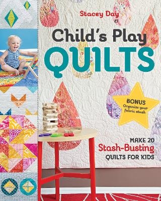 Child's Play Quilts - Stacey Day