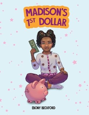 Madison's 1st Dollar - Ebony Beckford