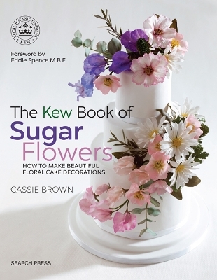 The Kew Book of Sugar Flowers - Cassie Brown