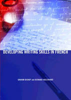 Developing Writing Skills in French -  Graham Bishop,  Bernard Haezewindt