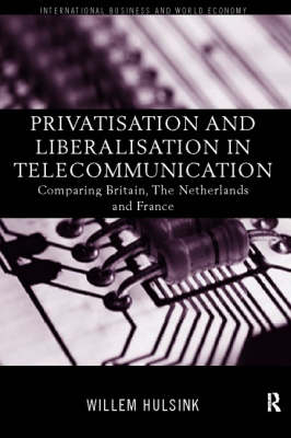 Privatisation and Liberalisation in European Telecommunications -  Willem Hulsink