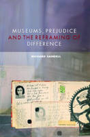 Museums, Prejudice and the Reframing of Difference -  Richard Sandell