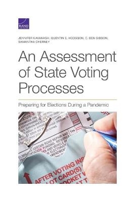 An Assessment of State Voting Processes - Jennifer Kavanagh, Quentin E Hodgson, C Ben Gibson, Samantha Cherney