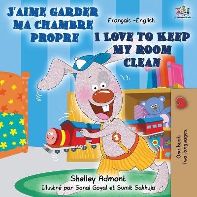 J'aime garder ma chambre propre I Love to Keep My Room Clean - Shelley Admont, KidKiddos Books