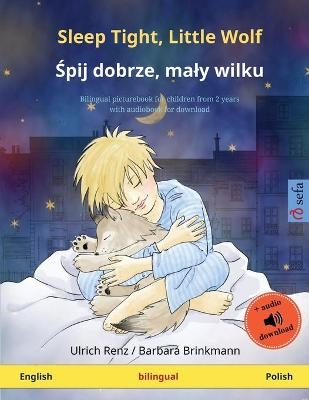 Sleep Tight, Little Wolf - Â¿pij dobrze, maÂ¿y wilku (English - Polish) - Ulrich Renz