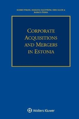 Corporate Acquisitions and Mergers in Estonia - Marko Pikani, Mariana Hagström, Erik Salur, Rasmus Õisma