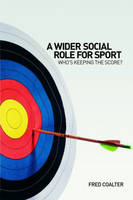 Wider Social Role for Sport -  Fred Coalter