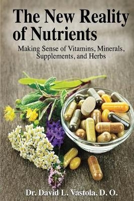 The New Reality of Nutrients - David Vastola