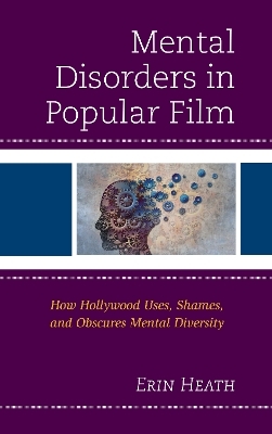 Mental Disorders in Popular Film - Erin Heath