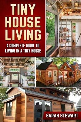 Tiny Home Living - Sarah Stewart