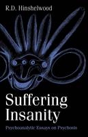 Suffering Insanity -  R.D. Hinshelwood