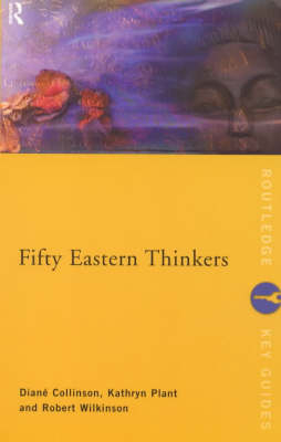 Fifty Eastern Thinkers -  Diane Collinson,  Kathryn Plant,  Robert Wilkinson