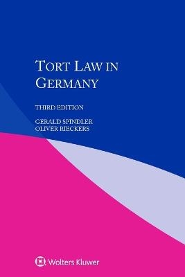 Tort Law in Germany - Gerald Spindler, Oliver Rieckers