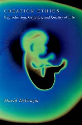 Creation Ethics -  David DeGrazia