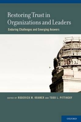 Restoring Trust in Organizations and Leaders - 