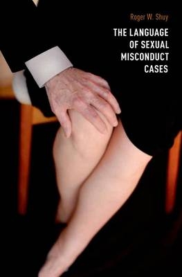 Language of Sexual Misconduct Cases -  Roger Shuy