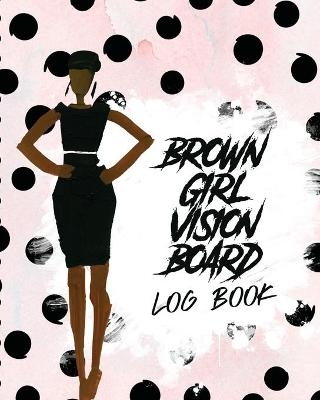 Brown Girl Vision Board Log Book - Patricia Larson