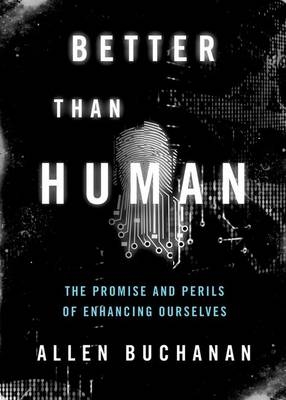 Better than Human -  Allen Buchanan