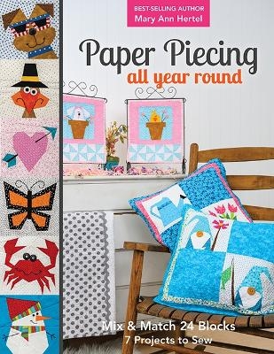 Paper Piecing All Year Round - Mary Ann Hertel