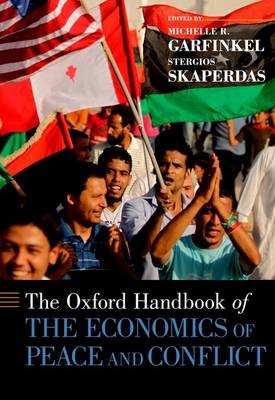 Oxford Handbook of the Economics of Peace and Conflict -  Michelle R. Garfinkel,  Stergios Skaperdas