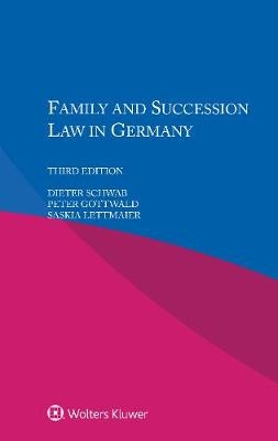 Family and Succession Law in Germany - Dieter Schwab, Peter Gottwald, Saskia Lettmaier