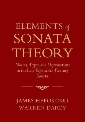 Elements of Sonata Theory -  Warren Darcy,  James Hepokoski