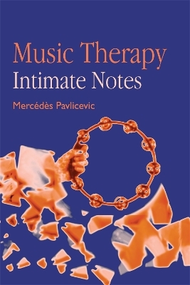 Music Therapy: Intimate Notes - Mercedes Pavlicevic