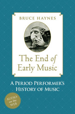 End of Early Music -  Bruce Haynes