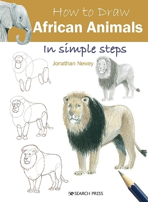 How to Draw: African Animals - Jonathan Newey