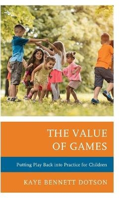 The Value of Games - Kaye Bennett Dotson