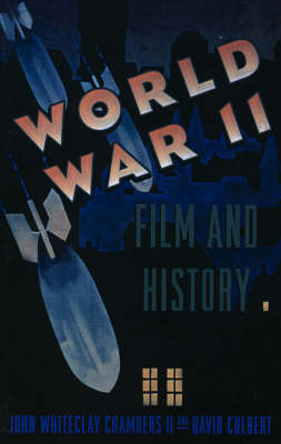 World War II, Film, and History -  David Culbert,  John Whiteclay Chambers II