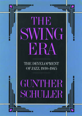 Swing Era -  Gunther Schuller