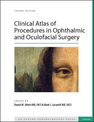 Clinical Atlas of Procedures in Ophthalmic and Oculofacial Surgery - 