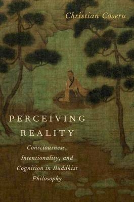 Perceiving Reality -  Christian Coseru