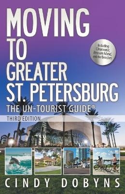 Moving to Greater St. Petersburg; The Un-Tourist Guide - Cindy Dobyns