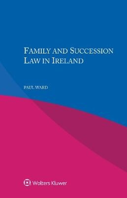 Family and Succession Law in Ireland - Paul Ward