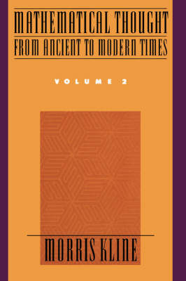 Mathematical Thought From Ancient to Modern Times, Volume 2 -  Morris Kline