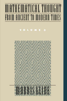 Mathematical Thought From Ancient to Modern Times, Volume 3 -  Morris Kline