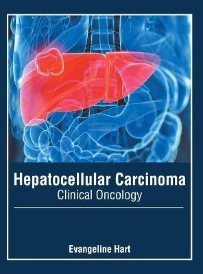 Hepatocellular Carcinoma: Clinical Oncology - 