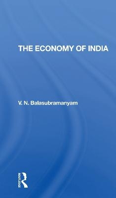 The Economy Of India - V. N. Balasubramanyam, V N Balasubramanyam