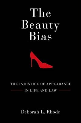 Beauty Bias -  Deborah L. Rhode