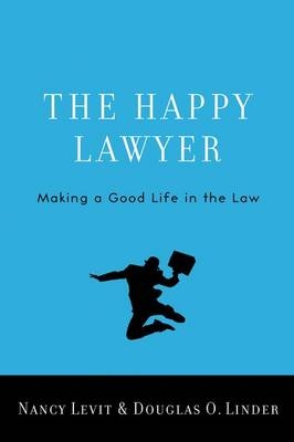 Happy Lawyer -  Nancy Levit,  Douglas O. Linder