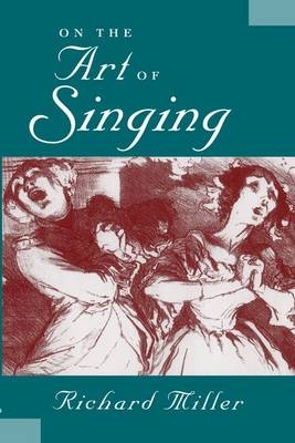 On the Art of Singing -  Richard Miller