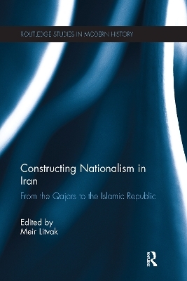 Constructing Nationalism in Iran - 