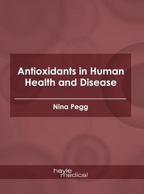 Antioxidants in Human Health and Disease - 