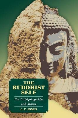 The Buddhist Self - C.V. Jones