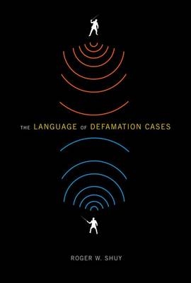 Language of Defamation Cases -  Roger W. Shuy