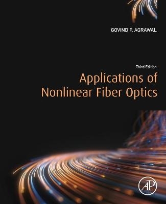 Applications of Nonlinear Fiber Optics - Govind P. Agrawal