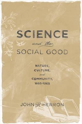 Science and the Social Good -  John P. Herron