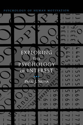 Exploring the Psychology of Interest -  Paul J. Silvia